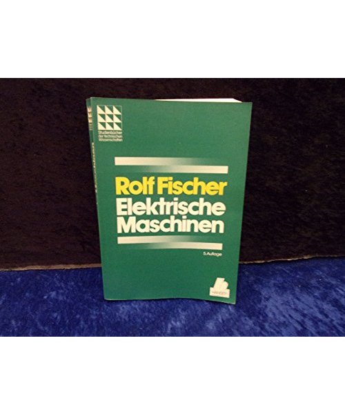 Elektrische Maschinen (Studienbücher der technischen Wissenschaften)