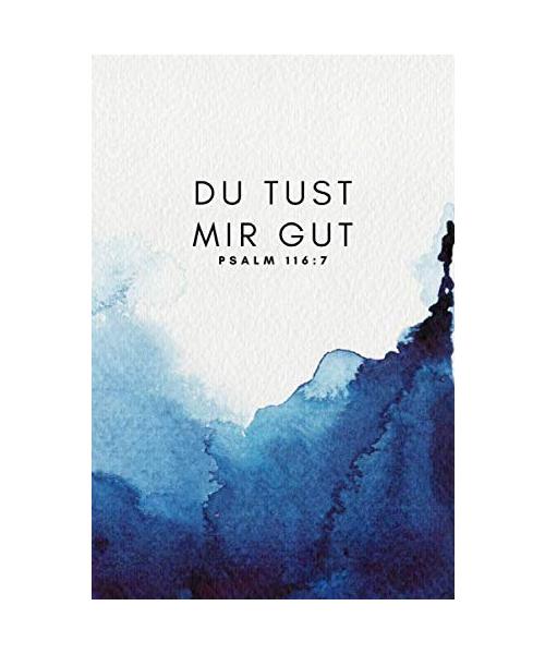 Du Tust Mir Gut - Psalm 116:7: Liniertes Tagebuch mit inspirierendem Bibelvers - Ein persönliches Notizbuch zum Schreiben von persönlichen ... Andachten oder als alltägliches Notizbuch