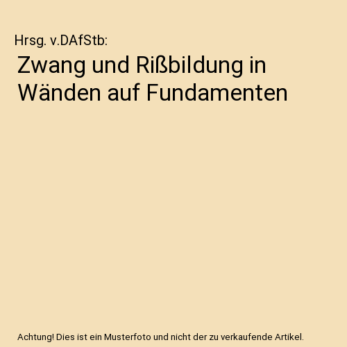 Zwang und Rißbildung in Wänden auf Fundamenten