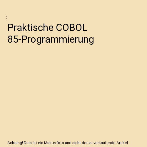 Praktische COBOL 85-Programmierung