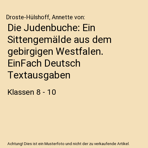 Die Judenbuche: Ein Sittengemälde aus dem gebirgigen Westfalen. EinFach Deutsch Textausgaben