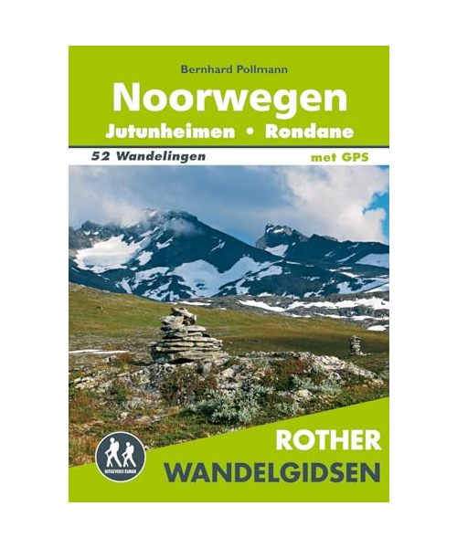 Noorwegen: Jotunheimen, Rondane : 52 wandelingen op het dak van Scandinavië tussen Lillehammer, Sognefjord en Oppdal (Rother wandelgidsen)