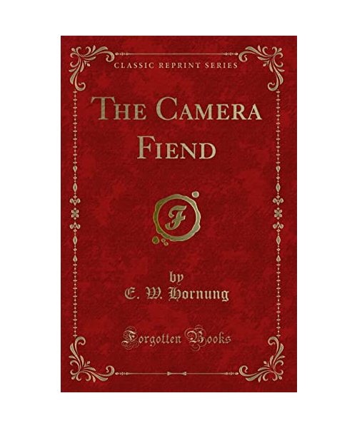 The Camera Fiend (Classic Reprint)