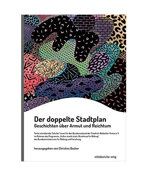 Der doppelte Stadtplan: Geschichten über Armut und Reichtum