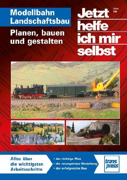 Jetzt helfe ich mir selbst: Modellbahn Landschaftsbau