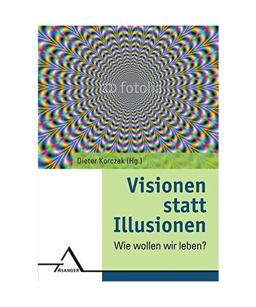 Visionen statt Illusionen