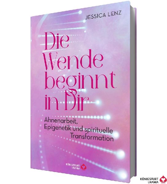 Die Wende beginnt in Dir - Ahnenarbeit, Epigenetik u. spirituelle Transformation