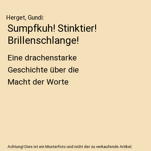Sumpfkuh! Stinktier! Brillenschlange!