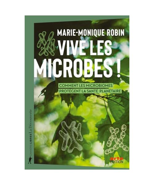 Vive les microbes ! - Comment les microbiomes protègent la santé planétaire