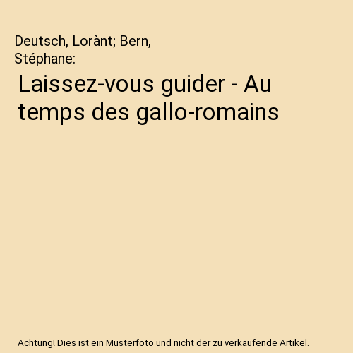 Laissez-vous guider - Au temps des gallo-romains