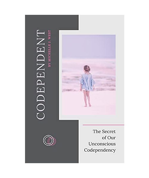 Codependent: The Secret of Our Unconscious Codependency
