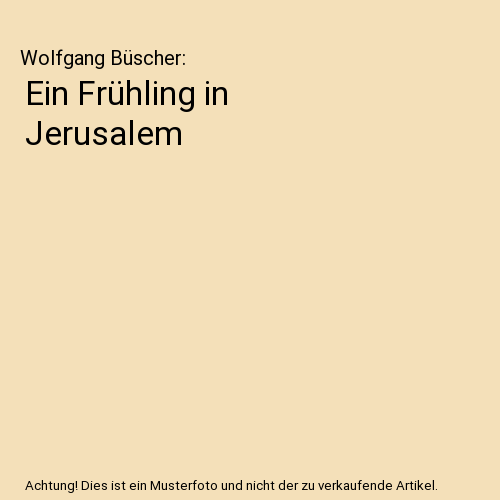 Ein Frühling in Jerusalem