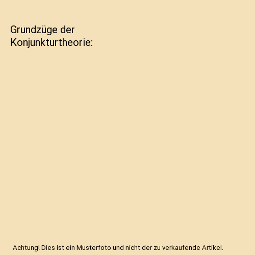 Grundzüge der Konjunkturtheorie