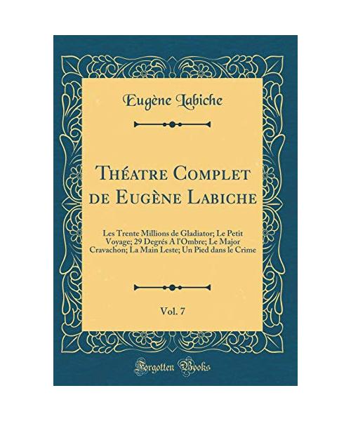 Théatre Complet de Eugène Labiche, Vol. 7