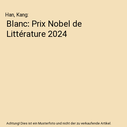 Blanc: Prix Nobel de Littérature 2024