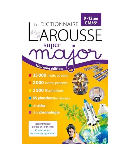 Le dictionnaire Larousse Super Major - 9/12 ans - CM/6e