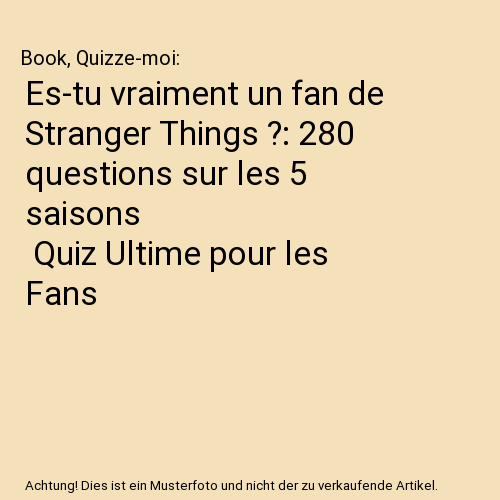 Es-tu vraiment un fan de Stranger Things ?: 280 questions sur les 5 saisons | Quiz Ultime pour les Fans