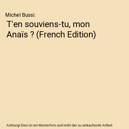 T'en souviens-tu, mon Anaïs ? (French Edition)