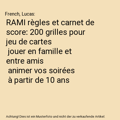 RAMI règles et carnet de score: 200 grilles pour jeu de cartes | jouer en famille et entre amis | animer vos soirées | à partir de 10 ans