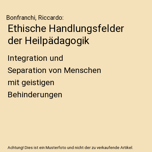 Ethische Handlungsfelder der Heilpädagogik