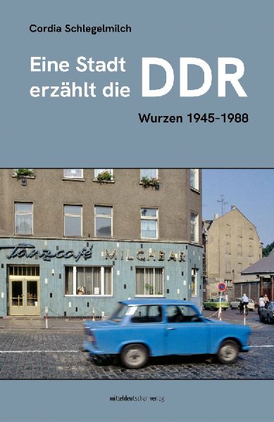 Eine Stadt erzählt die DDR