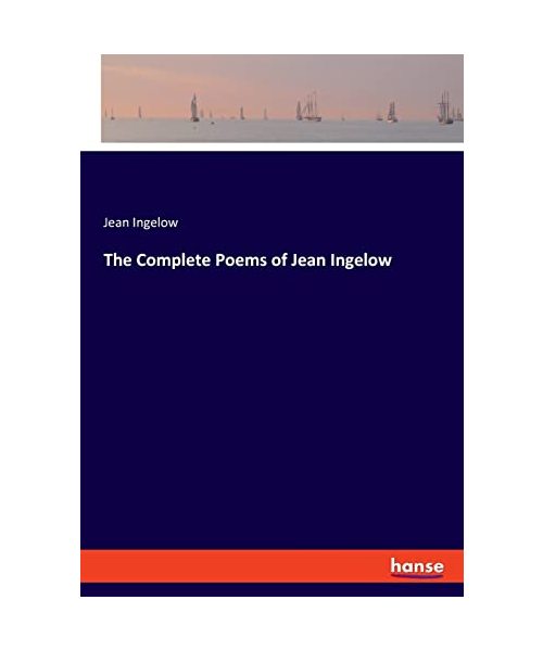 The Complete Poems of Jean Ingelow