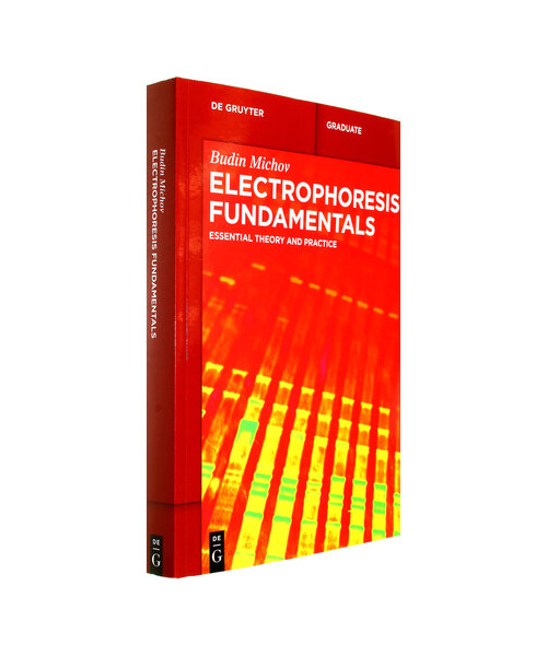 Electrophoresis Fundamentals: Essential Theory and Practice (De Gruyter Textbook)