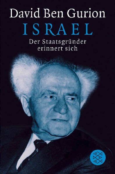 Israel. Der Staatsgründer erinnert sich