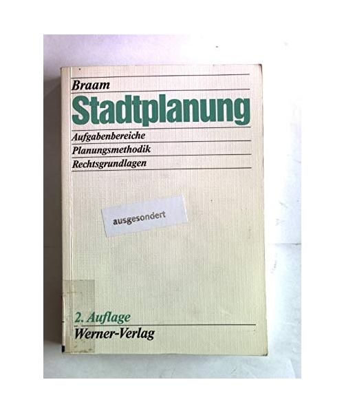 Stadtplanung. Aufgabenbereiche, Planungsmethodik, Rechtsgrundlagen