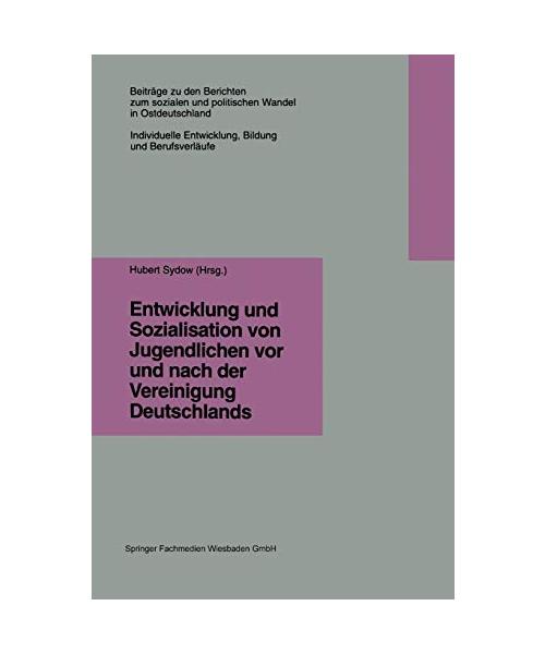 Entwicklung und Sozialisation von Jugendlichen vor und nach der Vereinigung Deutschlands