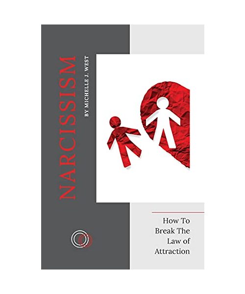 Narcissism: How To Break The Law of Attraction