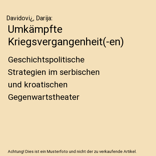 Umkämpfte Kriegsvergangenheit(-en)