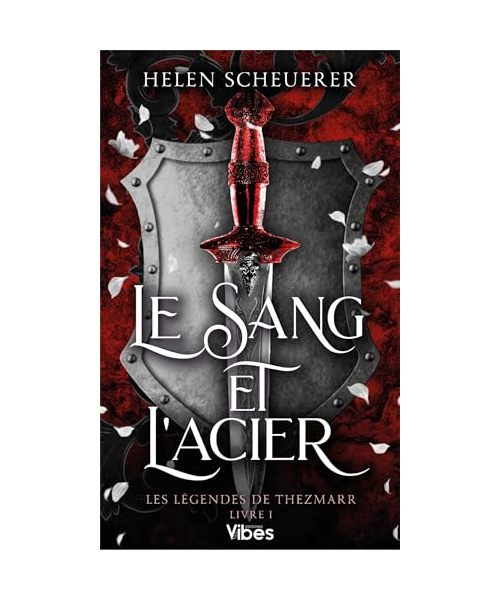 Les légendes de Thezmarr T1: Le sang et l'acier