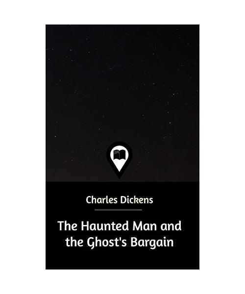 The Haunted Man and the Ghost's Bargain