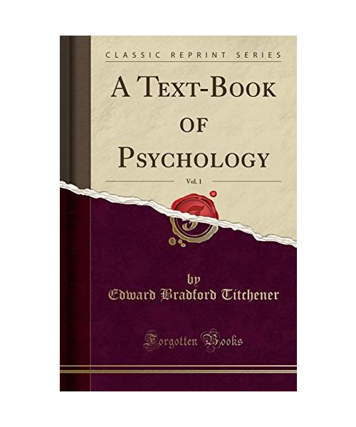 A Text-Book of Psychology, Vol. 1 (Classic Reprint)