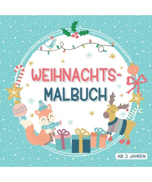 Weihnachtsmalbuch ab 2 Jahren: Lustiges Malbuch für Kinder mit 25 liebevoll gestalteten weihnachtlichen Motiven zum Kritzeln und Ausmalen