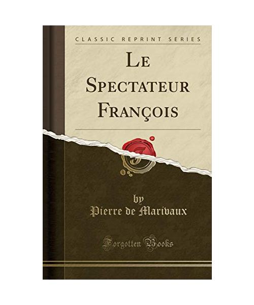Le Spectateur François (Classic Reprint)
