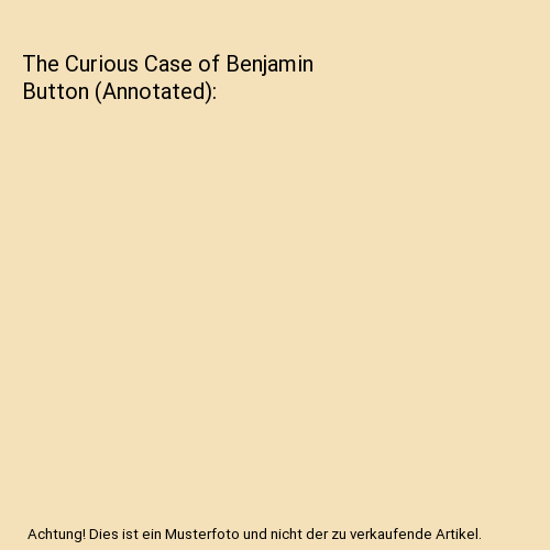 The Curious Case of Benjamin Button (Annotated)