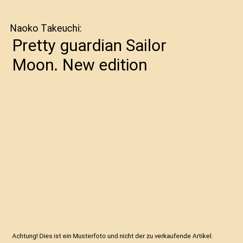 Pretty guardian Sailor Moon. New edition
