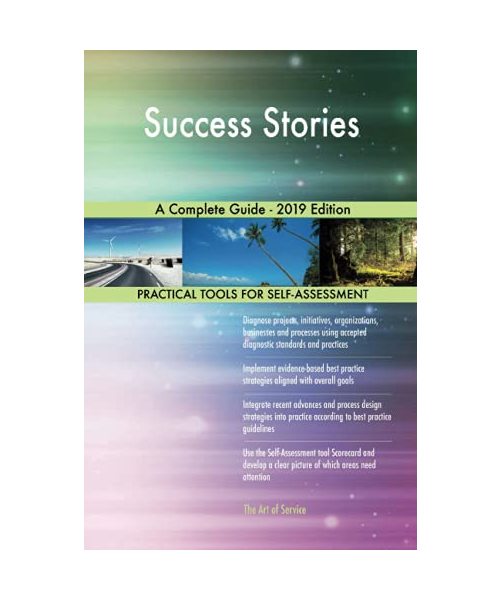 Success Stories A Complete Guide - 2019 Edition
