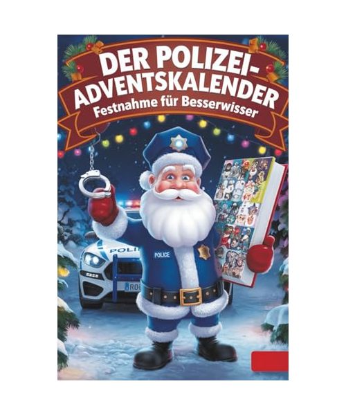 Der Polizei-Adventskalender: Festnahme für Besserwisser – mit Quiz, Fakten & Rätseln