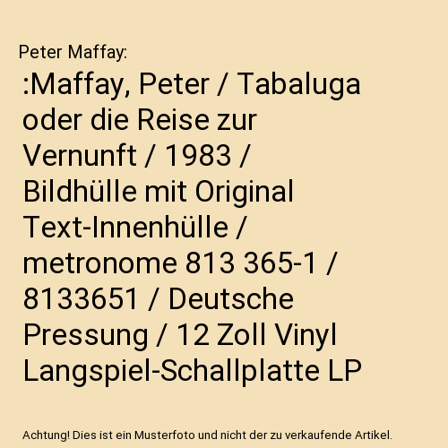 :Maffay, Peter / Tabaluga oder die Reise zur Vernunft / 1983 / Bildhülle mit Original Text-Innenhülle / metronome 813 365-1 / 8133651 / Deutsche Pressung / 12 Zoll Vinyl Langspiel-Schallplatte LP / [V