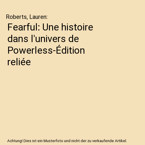 Fearful: Une histoire dans l'univers de Powerless-Édition reliée