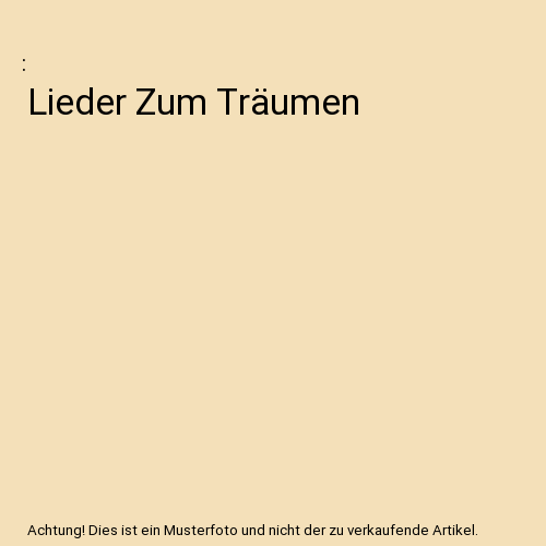 Lieder Zum Träumen