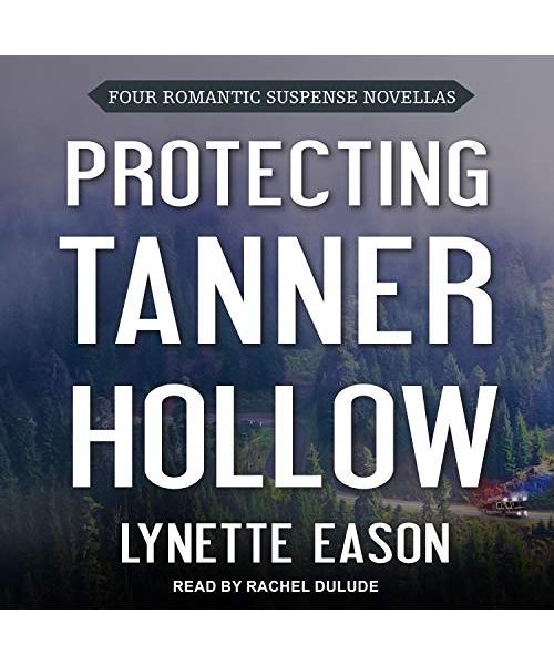 Protecting Tanner Hollow: Four Romantic Suspense Novellas
