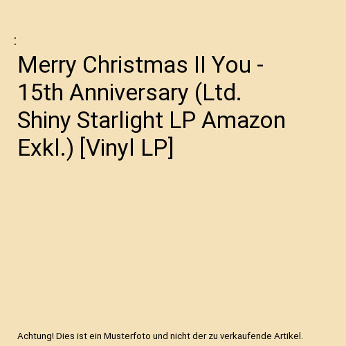 Merry Christmas II You - 15th Anniversary (Ltd. Shiny Starlight LP Amazon Exkl.) [Vinyl LP]