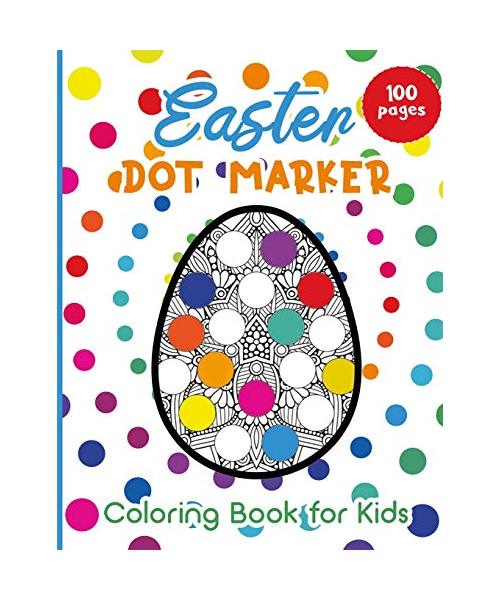 Easter Dot Marker: Easter Coloring Book for Kids - 100 Pages