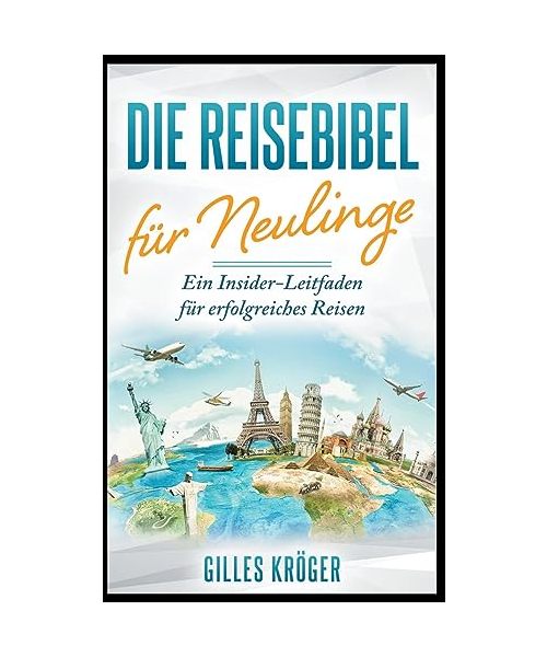 Die Reisebibel für Neulinge