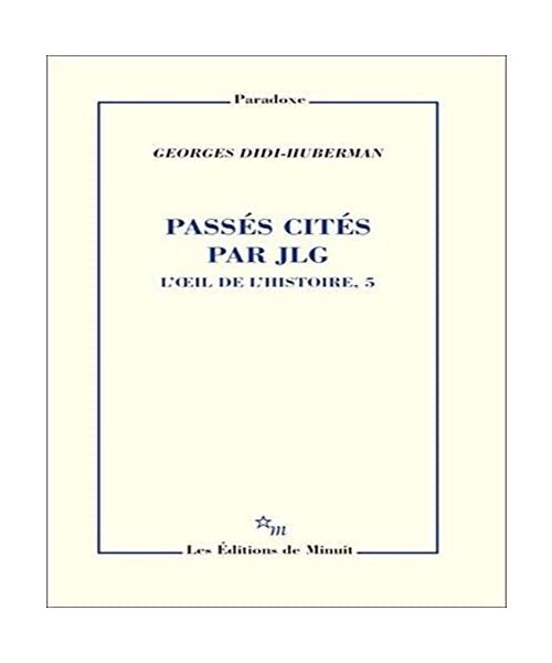 Passés cités par JLG l'oeil de l'histoire 5: Tome 5, Passés cités par JLG