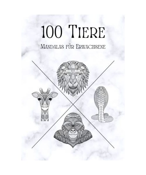 100 Tiere - Malbuch für Erwachsene: Entspannen, Stress abbauen und Achtsamkeit fördern mit 100 Tier-Mandalas für Erwachsene | Softcover Din A4 | Cover 2 Marmor weiß